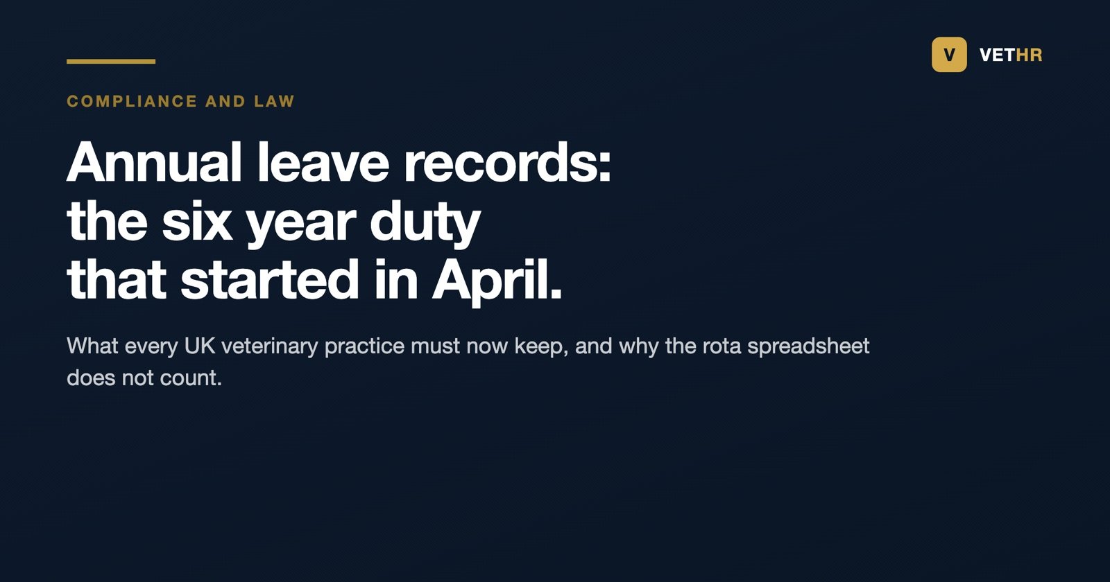 Annual leave records for a UK veterinary practice: the six year duty that began on 6 April 2026