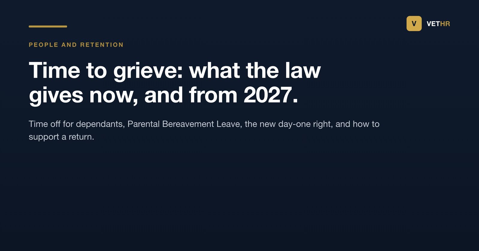 Vet HR title card on bereavement leave in a UK veterinary practice, now and after the 2027 changes.