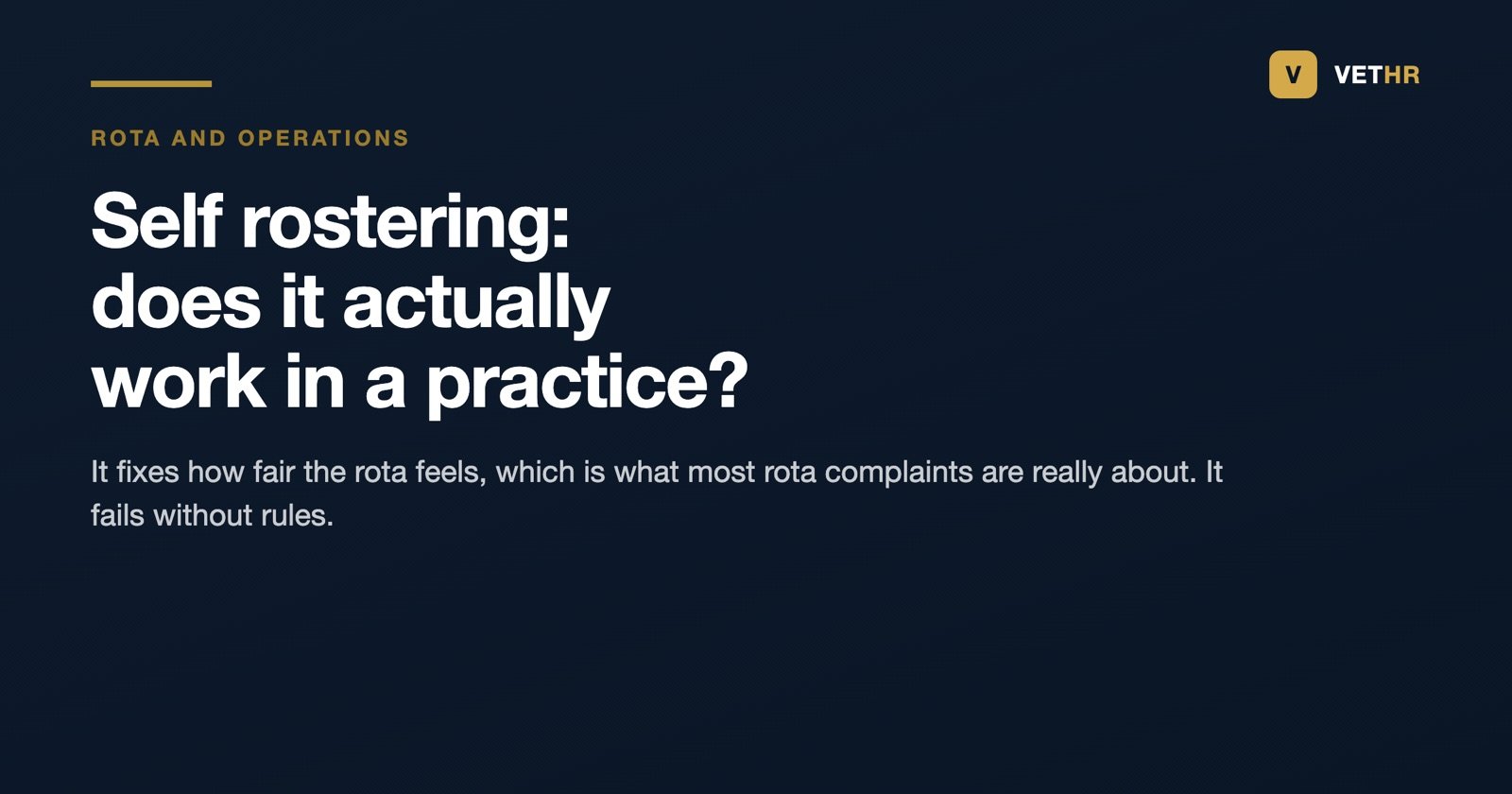 Self rostering in a veterinary practice: staff choosing shifts within rules the practice sets