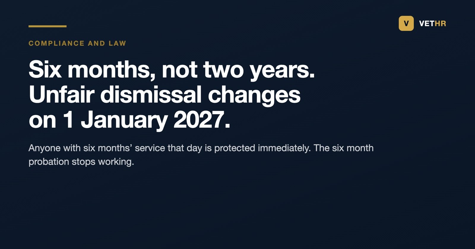 The unfair dismissal qualifying period falls to six months for veterinary practices on 1 January 2027