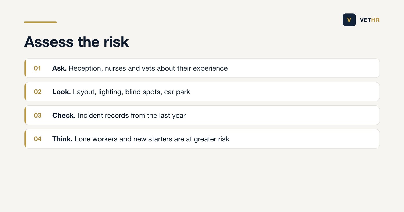 Three steps for assessing the risk of violence from HSE: identify the hazards by asking workers, looking around and reviewing incident records, assess who is at greater risk such as lone workers and new starters, and decide the controls and record them